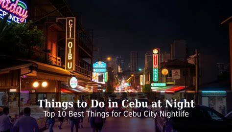 7 Things to Do in Cebu at Night .